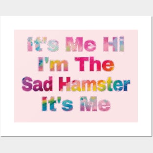 It's Me Hi I'm The Sad Hamster It's Me Posters and Art